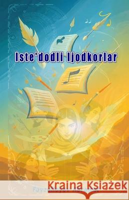 Iste'dodli Ijodkorlar: (Talented Creators, Anthology) Fayzulloyev Abramat 9789369080434 Taemeer Publications - książka