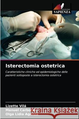 Isterectomia ostetrica Vil Manuel Carbonel Olga Lidia Aganza 9786203294804 Edizioni Sapienza - książka