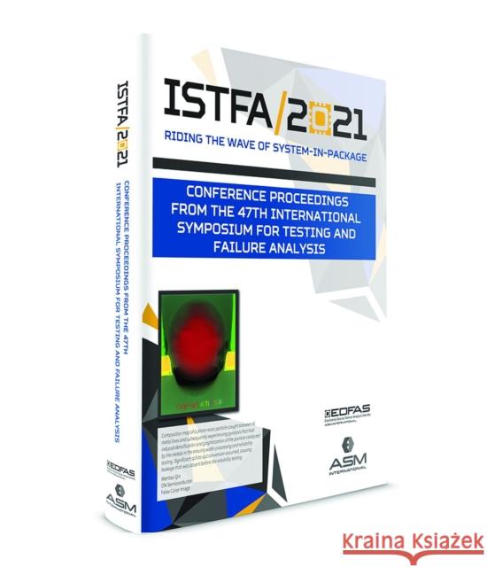 ISTFA 2021: Conference Proceedings from the 47th International Symposium for Testing and Failure Analysis ASM International 9781627084192 A S M International - książka