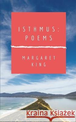 Isthmus: Poems Margaret King 9781687232540 Independently Published - książka