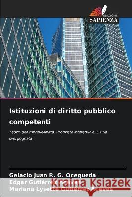 Istituzioni di diritto pubblico competenti Gelacio Juan R. G Edgar Guti?rre Mariana Lysette Guti?rre 9786205295496 Edizioni Sapienza - książka