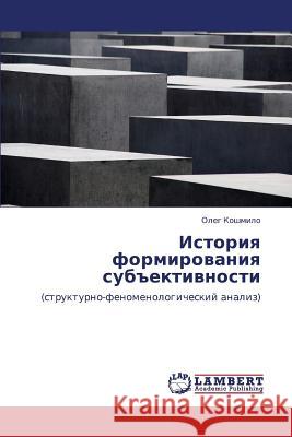 Istoriya Formirovaniya Subektivnosti Koshmilo Oleg 9783843311380 LAP Lambert Academic Publishing - książka