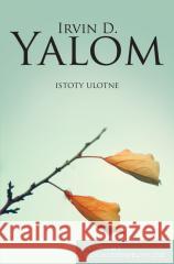 Istoty ulotne. Opowieści psychoterapeutyczne Irvin D. Yalom 9788383825342 Czarna Owca - książka
