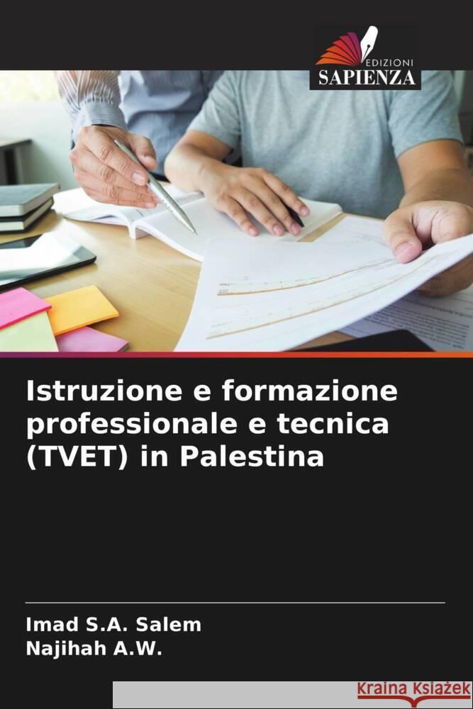 Istruzione e formazione professionale e tecnica (TVET) in Palestina Salem, Imad S.A., A.W., Najihah 9786204550756 Edizioni Sapienza - książka