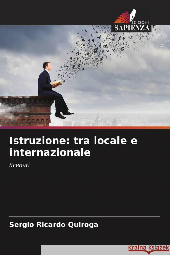 Istruzione: tra locale e internazionale Ricardo Quiroga, Sergio 9786206442189 Edizioni Sapienza - książka