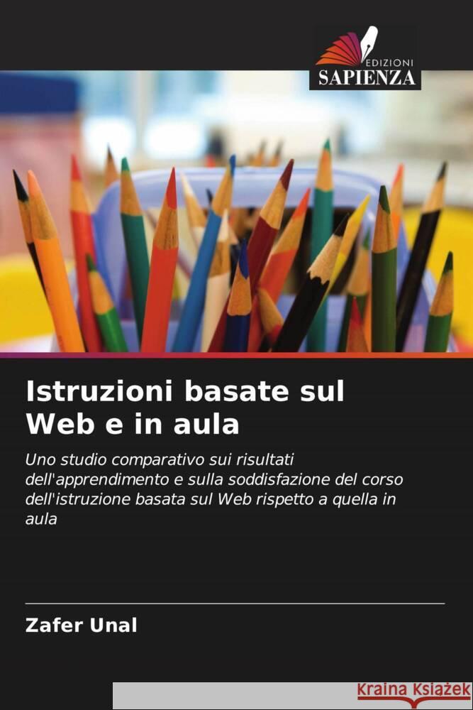Istruzioni basate sul Web e in aula Unal, Zafer 9786202884556 Edizioni Sapienza - książka