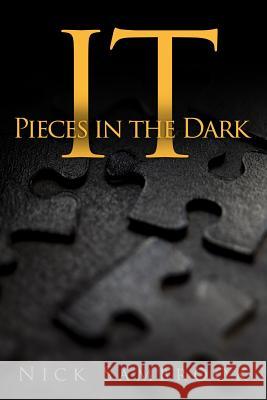 IT - Pieces in the Dark: IT - Pieces in the Dark Sambrook, Nick 9781496180308 Createspace - książka