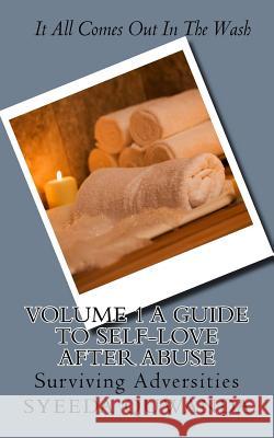 It All Comes Out In The Wash: A Guide to Self-Love After Abuse Quwanda, Syeeda 9781540436788 Createspace Independent Publishing Platform - książka