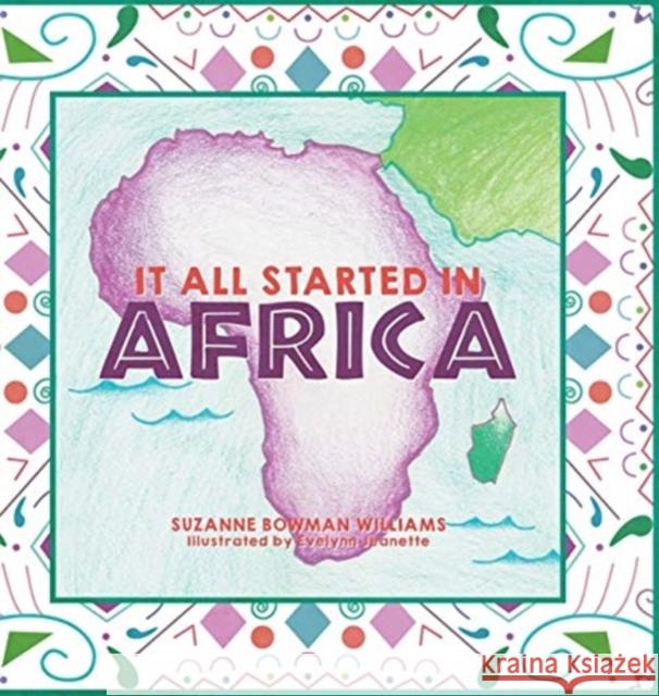 It All Started in Africa Suzanne Bowman Williams, Evelynn Jeanette 9781632964212 Lucid Books - książka