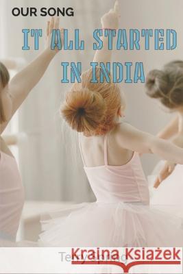 It All Started In India Terry Spring 9798809411974 Independently Published - książka