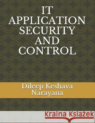 It Application Security and Control Dileep Keshav 9781731509512 Independently Published - książka