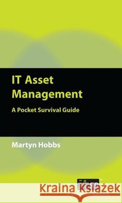 IT Asset Management: A Pocket Survival Guide It Governance Publishing 9781849282925 IT Governance - książka