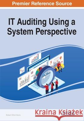 IT Auditing Using a System Perspective Robert Elliot Davis   9781799855484 Business Science Reference - książka