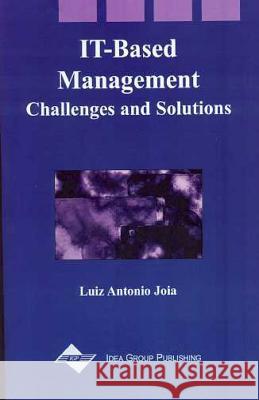 It-Based Management: Challenges and Solutions Luiz Antonio Joia 9781591400332 IGI Global - książka
