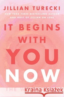 It Begins with You Now: The Workbook Jillian Turecki 9780063515567 HarperOne - książka