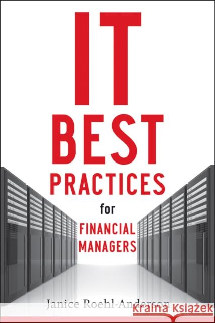 IT Best Practices for Financial Managers Janice M. Roehl-Anderson 9780470508282 John Wiley & Sons - książka