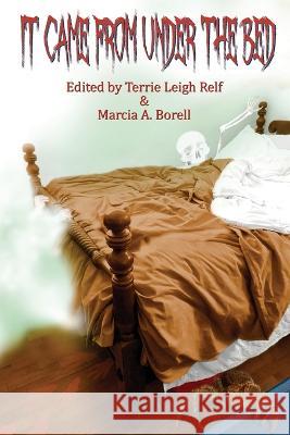 It Came From Under The Bed Terrie Leigh Relf Marcia A. Borell 9781088084687 Hiraethsff - książka