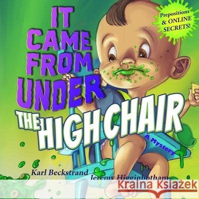 It Came from Under the High Chair: A Mystery Higginbotham, Jeremy 9781092388207 Independently Published - książka