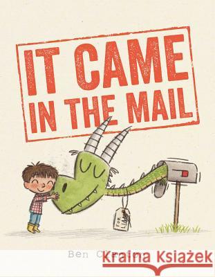 It Came in the Mail Ben Clanton Ben Clanton 9781534453210 Simon & Schuster Books for Young Readers - książka