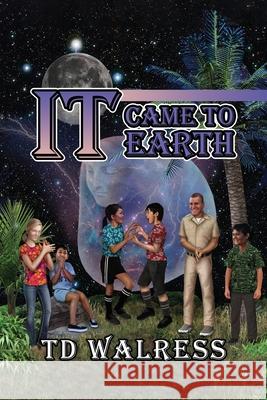 IT Came to Earth Td Walress 9781639374373 Dorrance Publishing Co. - książka