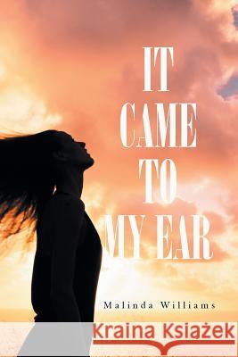 It Came to My Ear Malinda Williams 9781984548573 Xlibris Us - książka