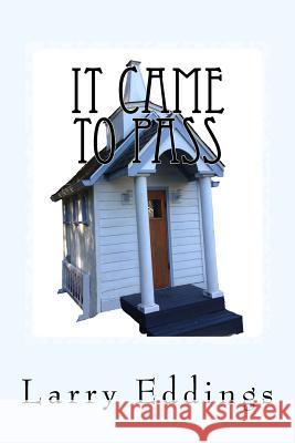 It Came To Pass: Life's Short Stories Eddings, Larry L. 9781985609105 Createspace Independent Publishing Platform - książka