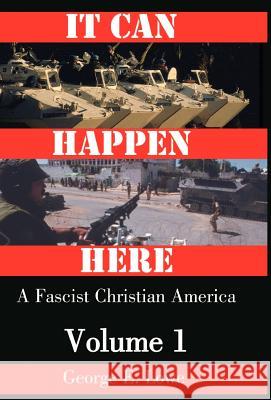 It Can Happen Here George E. Lowe 9780738829258 Xlibris Corporation - książka