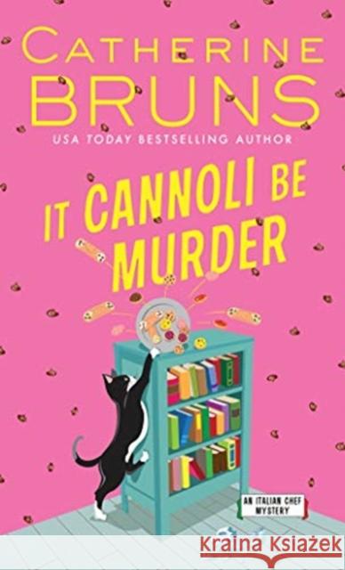 It Cannoli Be Murder Catherine Bruns 9781492684282 Poisoned Pen Press - książka