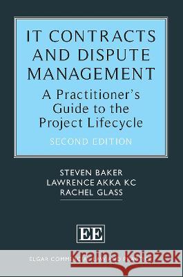 IT Contracts and Dispute Management: A Practitioner's Guide to the Project Lifecycle Steven Baker Lawrence Akka Rachel Glass 9781839107955 Edward Elgar Publishing Ltd - książka