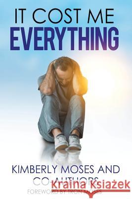 It Cost Me Everything Kimberly Moses Kimberly Hargraves Moses Tron 9781946756480 Rejoice Essential Publishing - książka