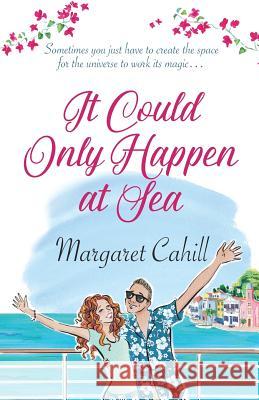 It Could Only Happen At Sea Cahill, Margaret 9781910531242 Bookworm Press - książka