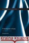 It Development in Korea: A Broadband Nirvana? Kwang-Suk Lee 9781138858169 Routledge