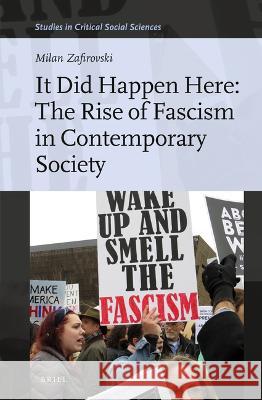 It Did Happen Here: The Rise of Fascism in Contemporary Society Milan Zafirovski 9789004536340 Brill - książka