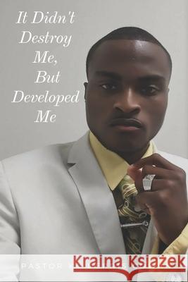 It Didn't Destroy Me But, Developed Me. Ko'derris Cowan 9781072390244 Independently Published - książka