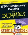 IT Disaster Recovery Planning For Dummies Peter H. (AT&T Wireless Services, Woodinville, Washington) Gregory 9780470039731 John Wiley & Sons Inc