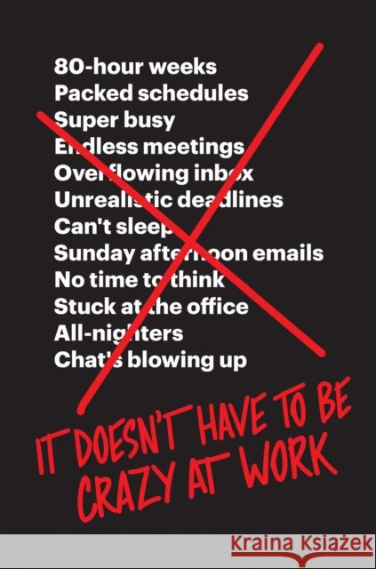 It Doesn’t Have to Be Crazy at Work David Heinemeier Hansson 9780008323448 HarperCollins Publishers - książka