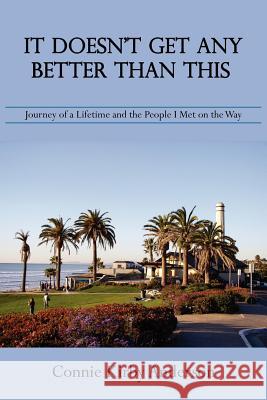 It Doesn't Get Any Better Than This: Journey of a Lifetime and the People I Met on the Way Anderson, Connie Kirby 9781420849240 Authorhouse - książka