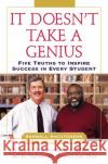 It Doesn't Take a Genius: Five Truths to Inspire Success in Every Student Randall McCutcheon Tommie Lindsey 9780071460842 McGraw-Hill Companies