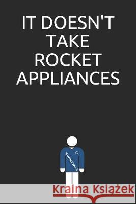 It doesn't take rocket appliances... Global Notebooks 9781694941121 Independently Published - książka