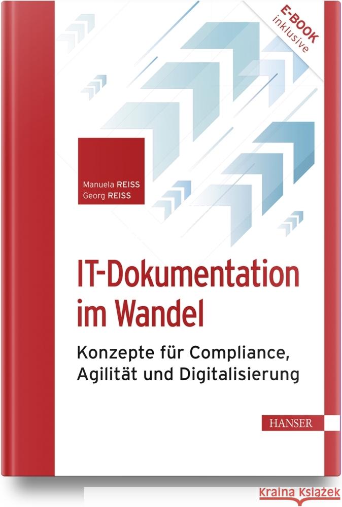 IT-Dokumentation im Wandel, m. 1 Buch, m. 1 E-Book Reiß, Manuela, Reiß, Georg 9783446477575 Hanser Fachbuchverlag - książka