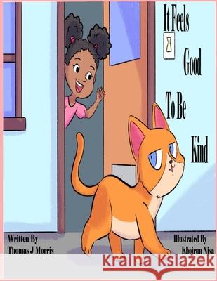 It Feels Good To Be Kind Thomas J Morris, Khoirun Nisa 9798493914874 Independently Published - książka