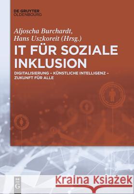 IT für soziale Inklusion Aljoscha Burchardt, Hans Uszkoreit 9783110558838 Walter de Gruyter - książka