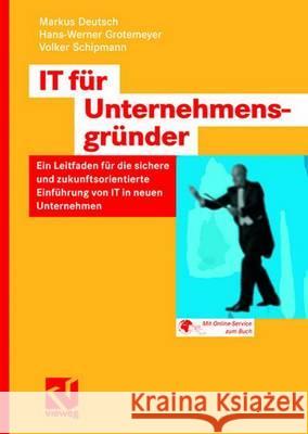 It Für Unternehmensgründer: Ein Leitfaden Für Die Sichere Und Zukunftsorientierte Einführung Von It in Neuen Unternehmen Deutsch, Markus 9783528059187 Vieweg+teubner Verlag - książka