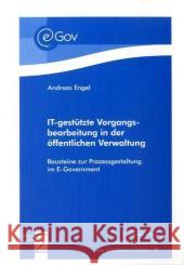 IT-gestützte Vorgangsbearbeitung in der öffentlichen Verwaltung : Bausteine zur Prozessgestaltung im E-Government Engel, Andreas   9783894048396 Edition Sigma - książka