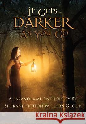 It Gets Darker As You Go Oliver, Charles R. 9781387001439 Lulu.com - książka