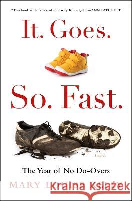 It. Goes. So. Fast.: The Year of No Do-Overs Kelly, Mary Louise 9781250859853 Henry Holt & Company - książka