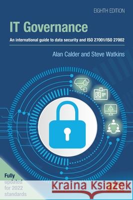 IT Governance: An international guide to data security and ISO 27001/ISO 27002, Eighth edition Alan Calder Steve Watkins 9781787784086 Itgp - książka