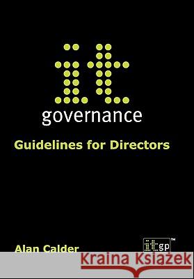 IT Governance: Guidelines for Directors Alan Calder 9781905356072 IT Governance Publishing - książka