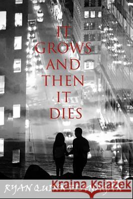 It Grows and then it Dies Ryan Quinn Flanagan 9781074964795 Independently Published - książka