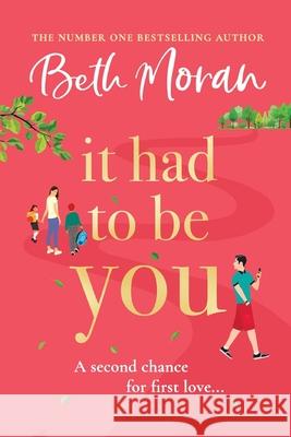 It Had to Be You Beth Moran 9781804833698 Boldwood Books Ltd - książka